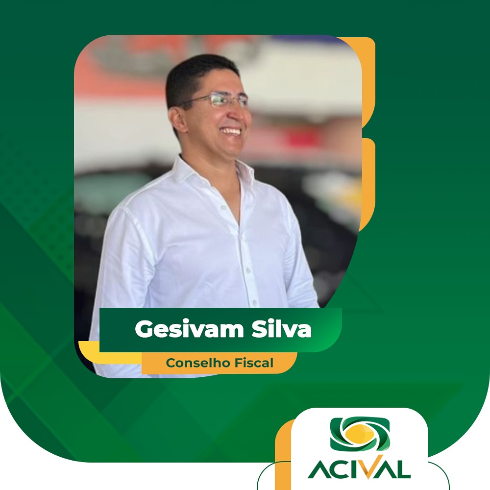 Gesivam Silva - Conselho Fiscal ACIVAL