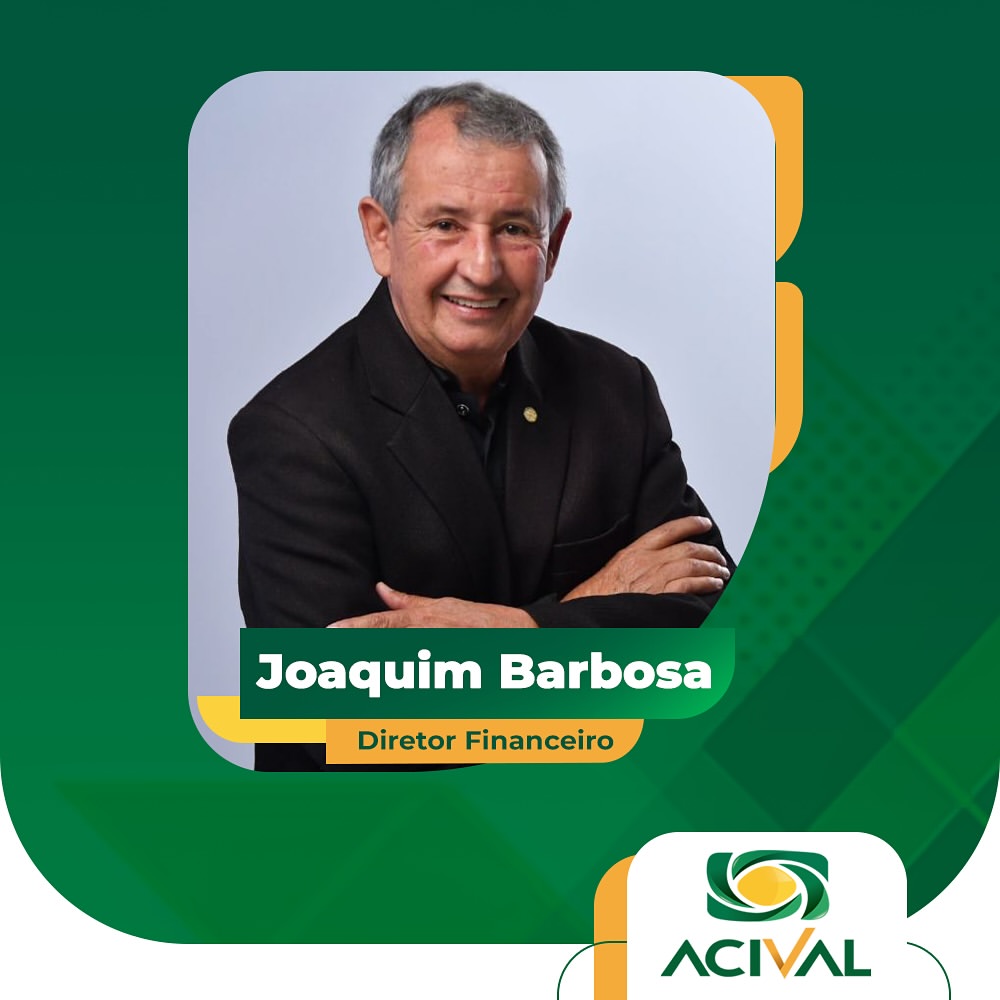 Joaquim Barbosa - Diretor Financeiro ACIVAL