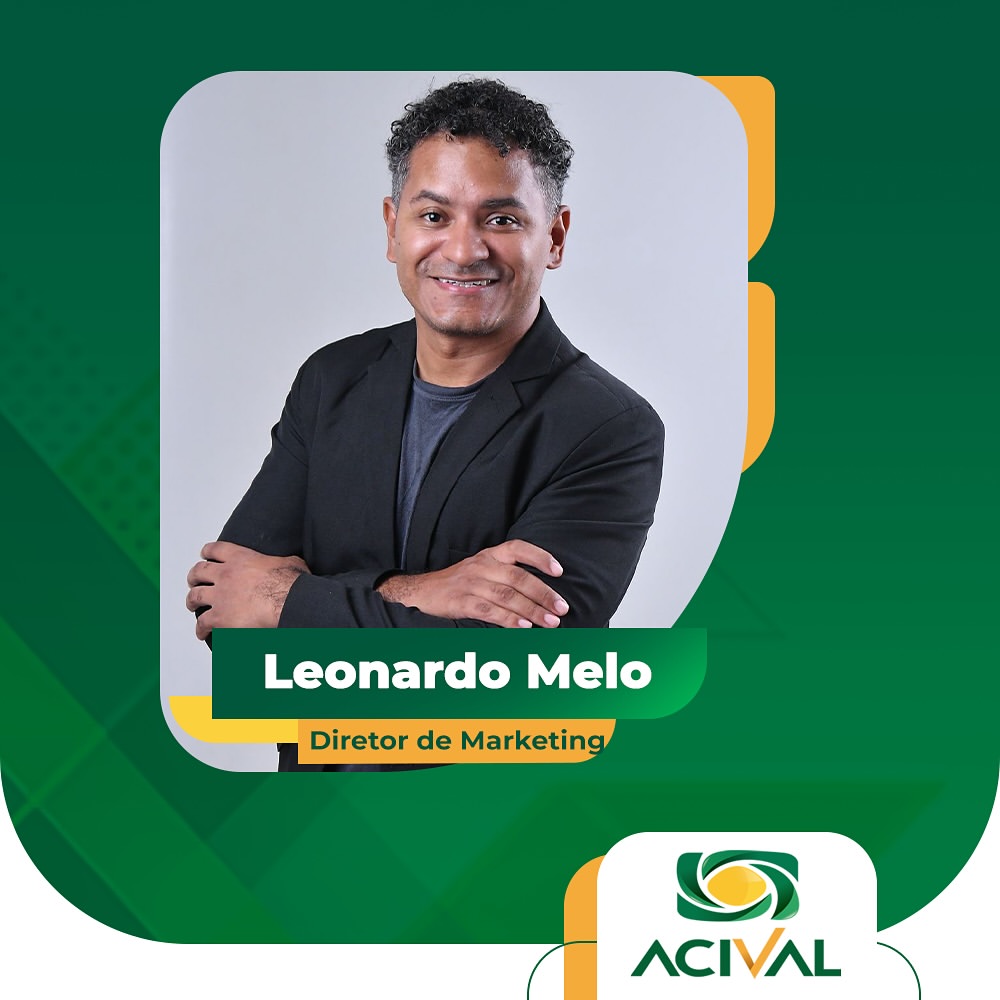 Leonardo Melo - Diretor de Marketing ACIVAL