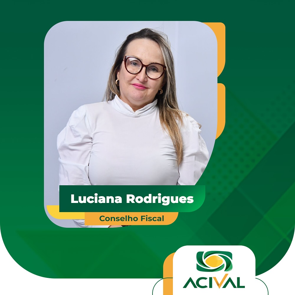 Luciana Rodrigues - Conselho Fiscal ACIVAL